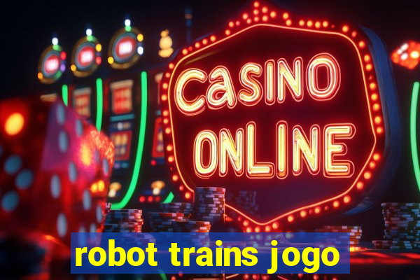 robot trains jogo